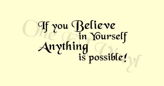 Items similar to If you Believe In Yourself Anything is Possible ...