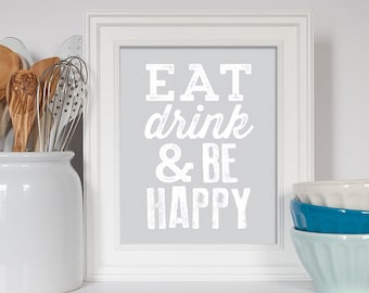 Eat Drink and Be Happy, Kitchen Print, Kitchen Decor, Typography Print, Happy Art, Kitchen Quote, Housewarming Gift, Kitchen Art, Life Motto