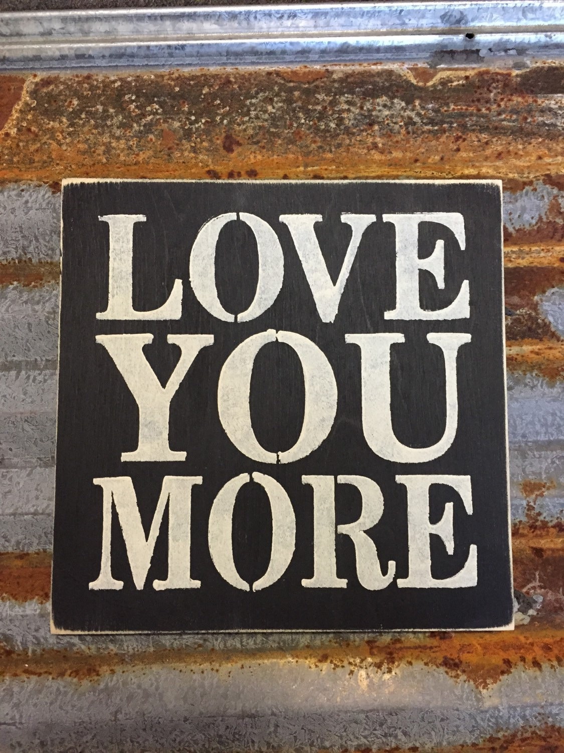 Love you more Handmade Wood Sign