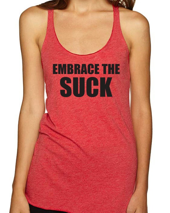 embrace the suck