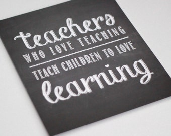 Print for Teachers // Teachers who love teaching teach