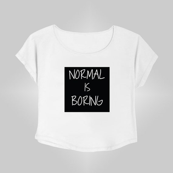 Normal is Boring T-Shirt Crop Tee Tumblr T-Shirt by Clotee on Etsy