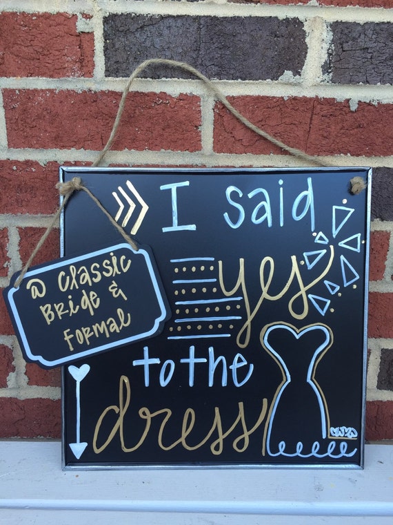 Items Similar To I Said Yes To The Dress Customized Sign On Etsy 0388