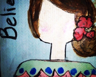 Mixed Media: She art, "Believe"