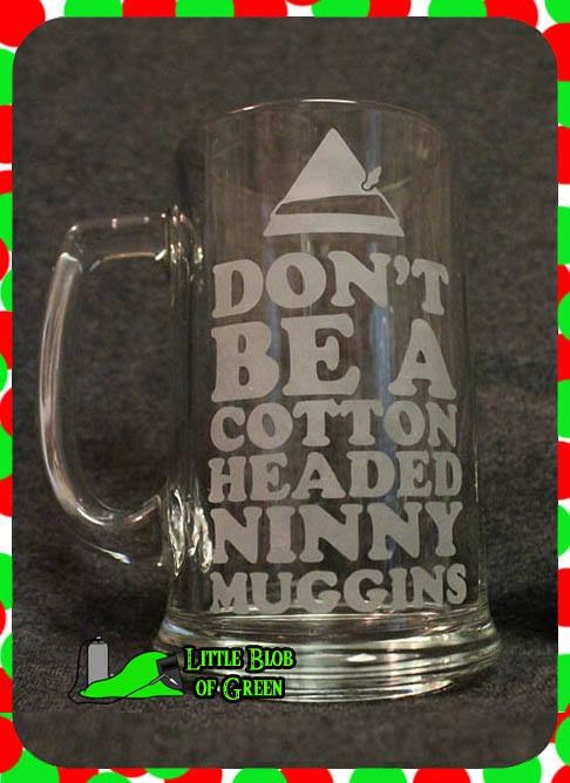 Items similar to Dont Be A Cotton Headed Ninny Muggins 15oz Mug or