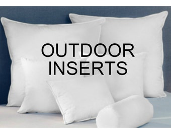 OUTDOOR Pillow Inserts to go with Your Pillow Order Custom Order 12x18 12x20 12x24 16x16 17x17 18x18 20x20 22x22 24x24 26x26 28x28