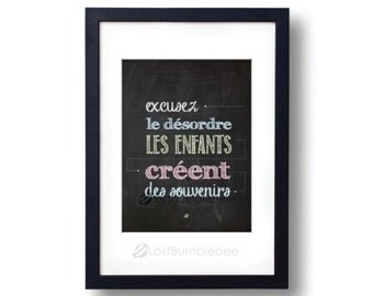 Excusez le désordre les enfants créent des souvenirs - Instant Download- Téléchargement instantané
