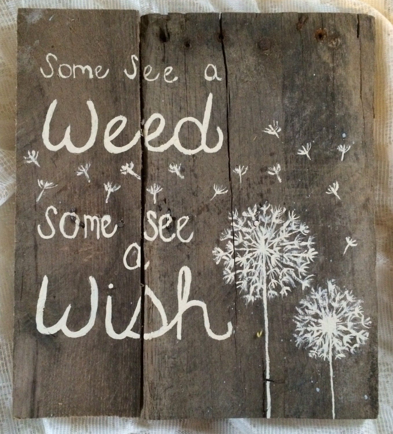 Some See a Weed Some See a Wish pallet wood painting