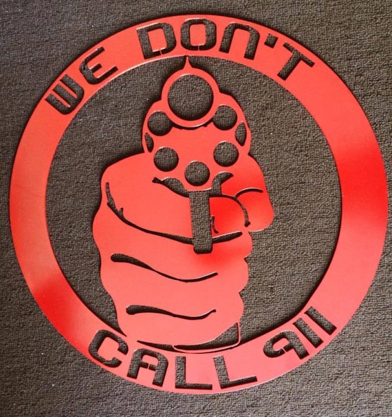 We dont call 911 metal sign by MetalArtDesignz on Etsy