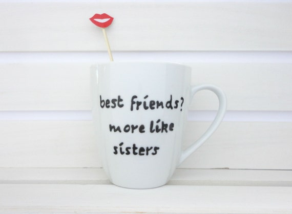  Quote  Mug Best Friends  More Like  Sisters  Funny  by 