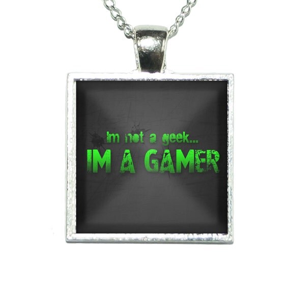 Items similar to I'm Not A Geek I'm A Gamer Pendant on an 18 Inch ...