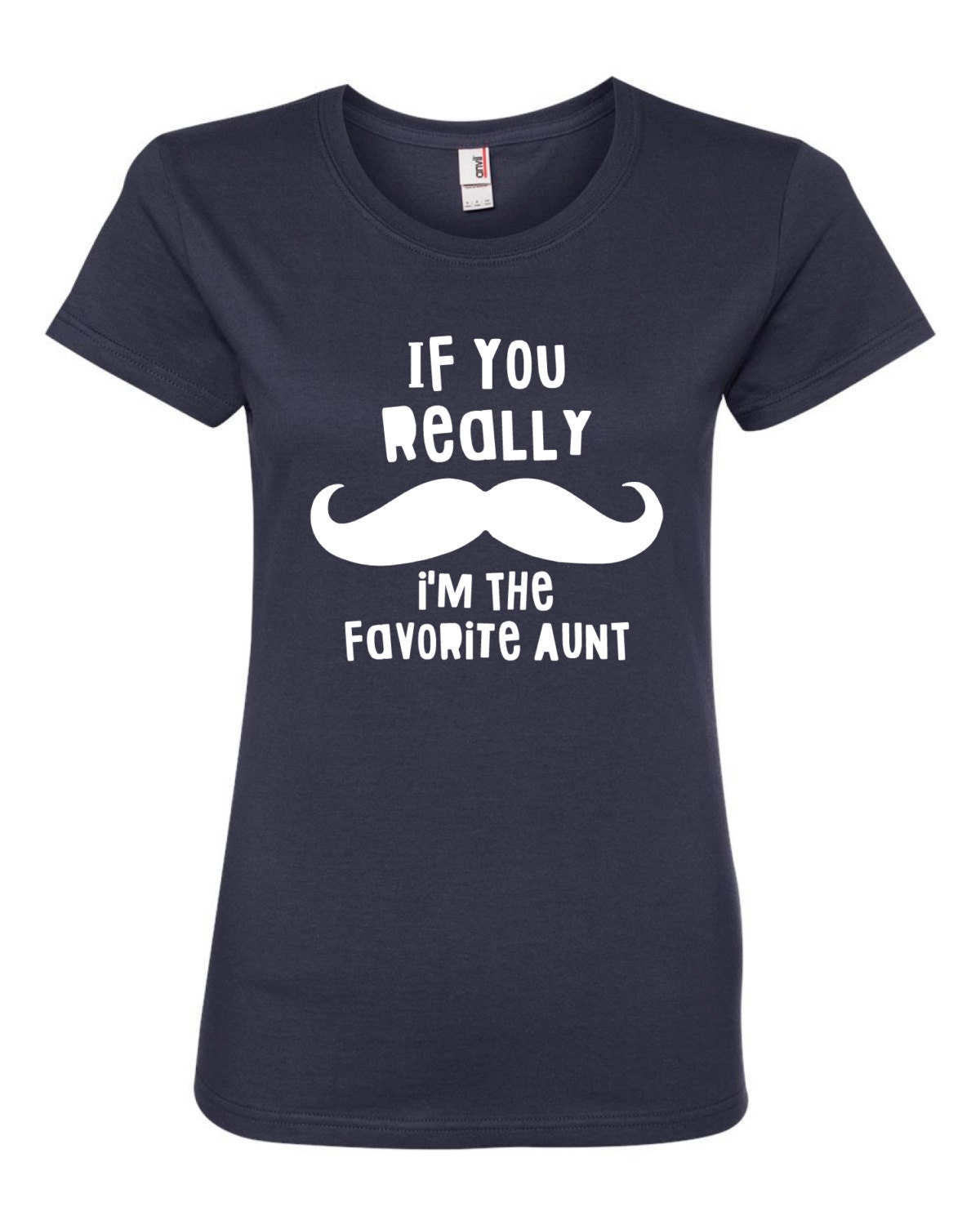If You Really Mustache I M The Favorite Aunt T Shirt By Ellagtees