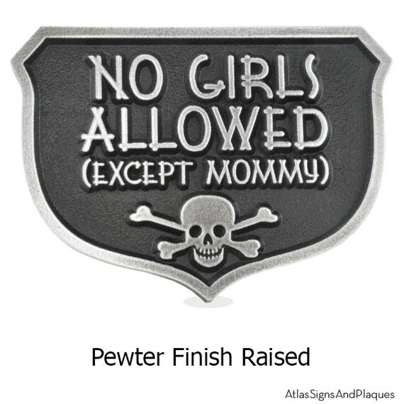 No Girls Allowed Plaque Custom for you by Atlas Signs and