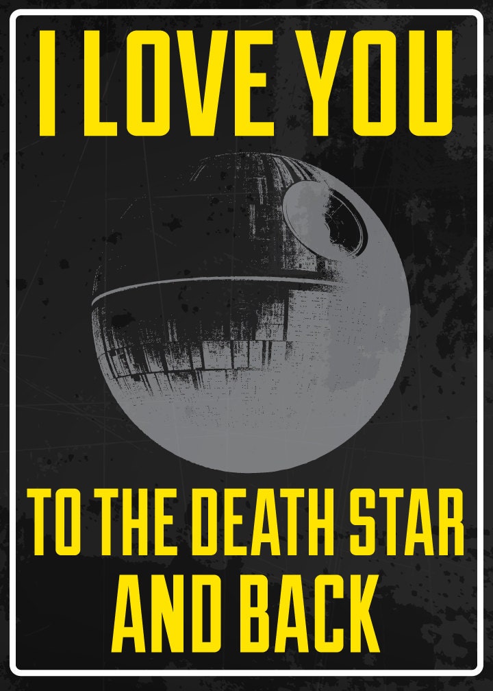 Download I Love You to the Death Star and Back Star Wars Print ...