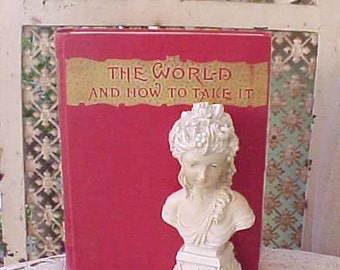 Victorian Book: "The World and How to Take It" an 1891 Guide to Life by Rev.A.J. Baird D.D.