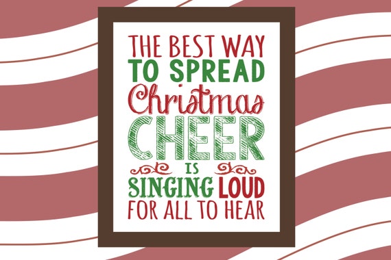 Items Similar To The Best Way To Spread Christmas Cheer Is Singing Loud For All To Hear Elf 