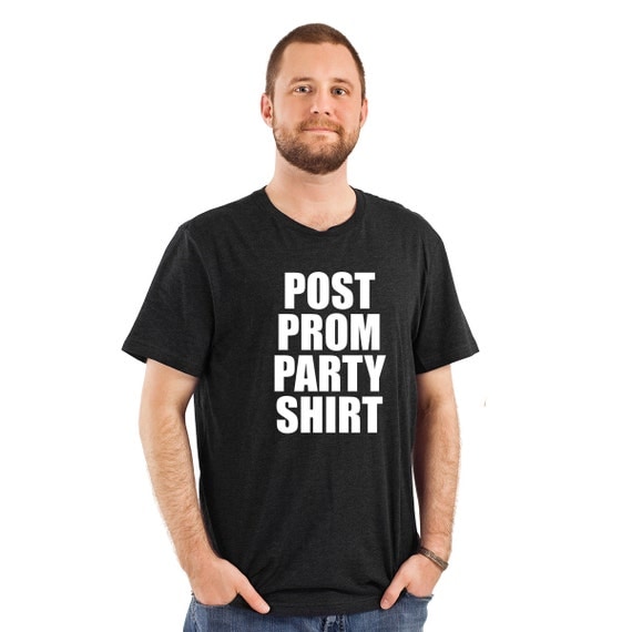 Post Prom Party Shirt TShirt Men's by MyPromFavors on Etsy