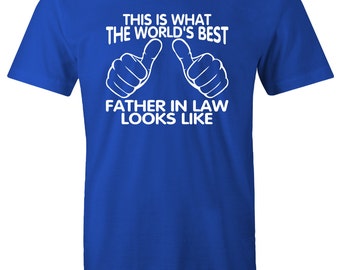 This Is What The World's Best Father In Law Looks Like / Father's day t-shirt / Shirt for Father's day / Gift for dad / Father in Law Gift