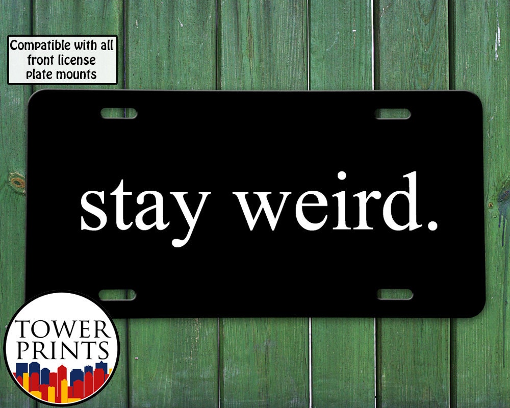 Stay Weird Funny Quote Tumblr Inspired Black White For Front