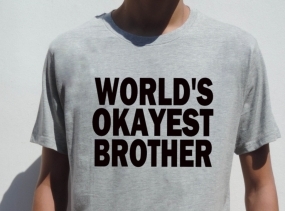 World's Okayest Brother t shirt funny gift for Brother cool men tee shirt XXS - XXL Birthday Christmas gift