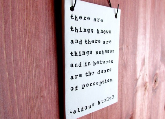 Aldous Huxley Quote The Doors Of Perception 316 by NomadClayworks