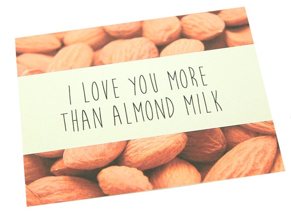 I Love You More Than Almond Milk - Valentine's Day Card