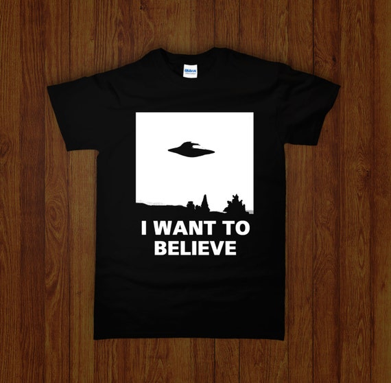 WANT To BELIEVE Shirt (X-Files scifi UFO mothership alien ...