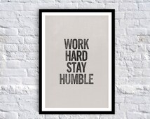 Work Hard, Stay Humble Typography Quote Art Print