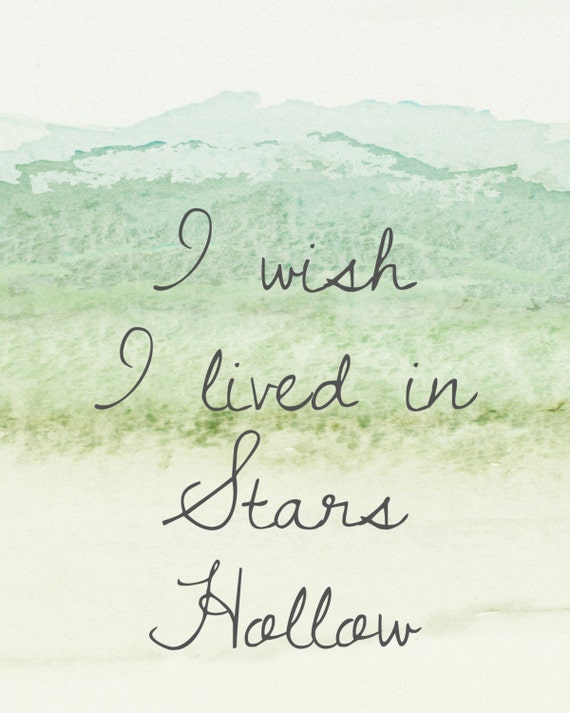 Gilmore Girls Quotes Stars Hollow I wish I lived in Stars