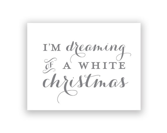 I'm Dreaming of a White Christmas Print by CreativeTypeDesigns