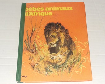 Rare Vintage French Bebes Animaux D'Afrique Hardcover Children's Baby Animals Book 1971
