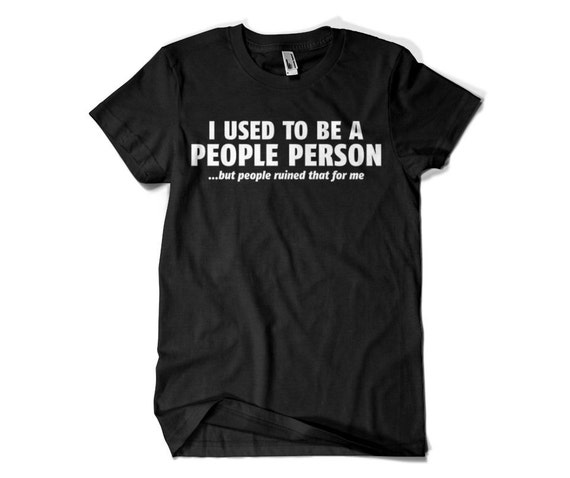 Used to be a people person t shirt Funny gift all sizes black