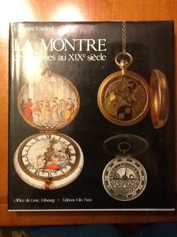 La Montre, des Origines au XIXÃ© SiÃ¨cle, Catherine Cardinal. Book ...