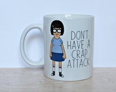 Tina Don't have a crap attack front 11 oz White Ceramic Mug