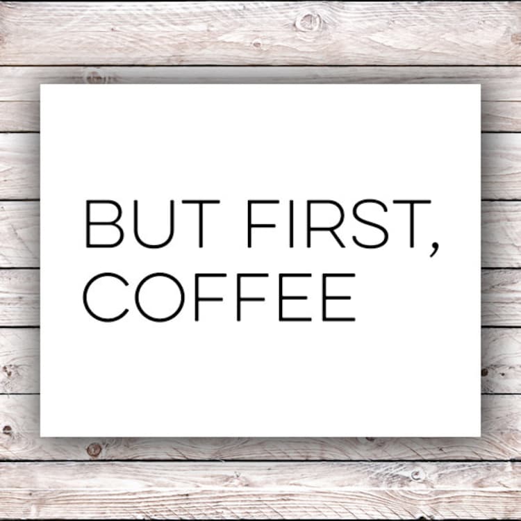 But First Coffee Printable Typography Quote by SideshowGraphics