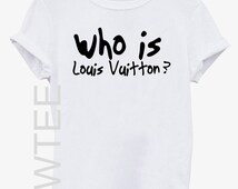Paris T-Shirt who is Louis Vuitton