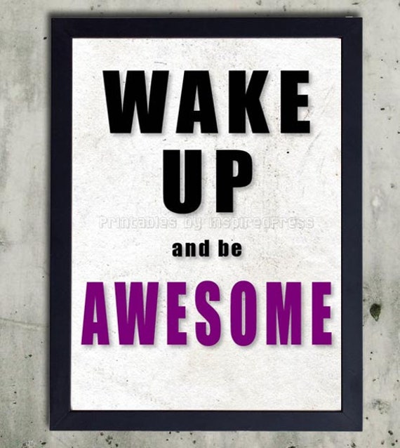 Items similar to Quote Wake Up and Be Awesome, printable wall art print