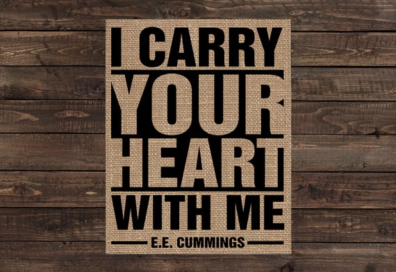 I Carry Your Heart With Me E.E. Cummings Burlap Print