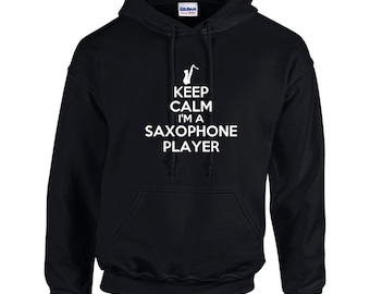 Keep Calm I'm A Saxophone Player Mens Hoodie Funny Music Band