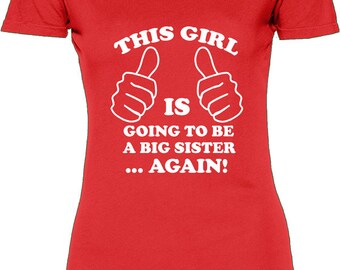 Funny This Girl Is Going To Be A Big Sister...AGAIN Tshirt Youth Kids T-shirt Shirt Youth Girls Youth Holiday Christmas T-shirt Tee Shirt