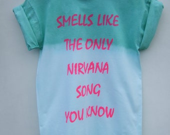 smells like the only nirvana song you know shirt