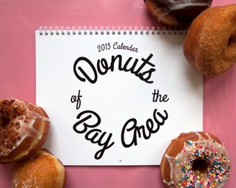 RESERVED: Donuts of the Bay Area 2015 Wall Calendar - An Illustrated Calendar Featuring Doughnuts for the Fried Dough Fanatic and Foodie