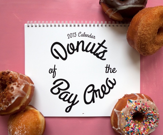 Donuts of the Bay Area 2015 Wall Calendar - An Illustrated Calendar Featuring Doughnuts for the Fried Dough Fanatic and Foodie