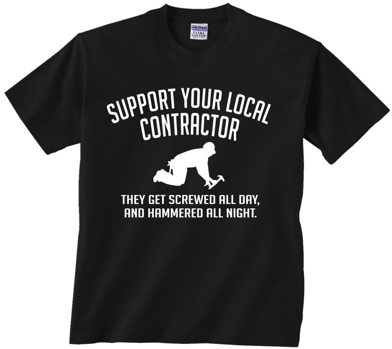 Support Your Local Contractor funny t shirt gift construction