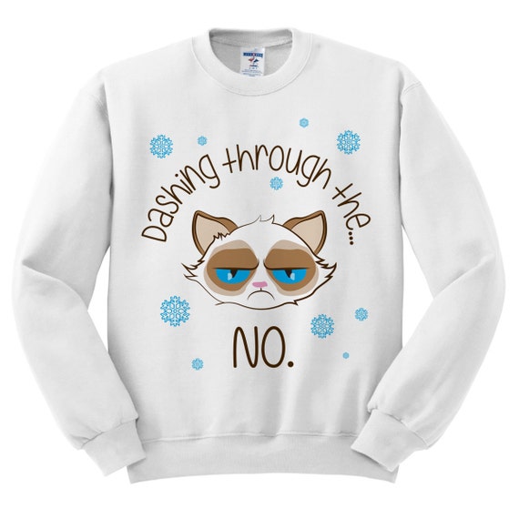 Items similar to White Crewneck Dashing Through The No Grumpy Cat Ugly ...