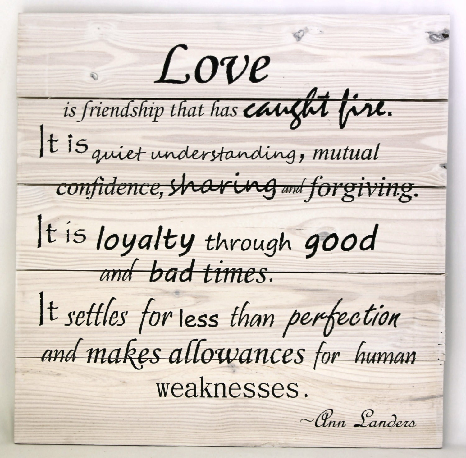 Ann Landers quote on love. White wash stain with flat by IYWCS