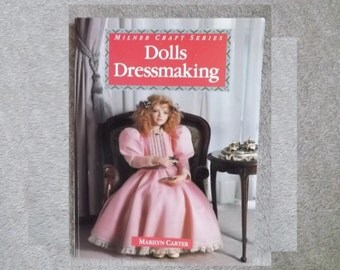 DOLLS DRESSMAKING BOOK by Marilyn Carter. 1993. Dolls Clothes Patterns and Instructions for Lots of Outfits.