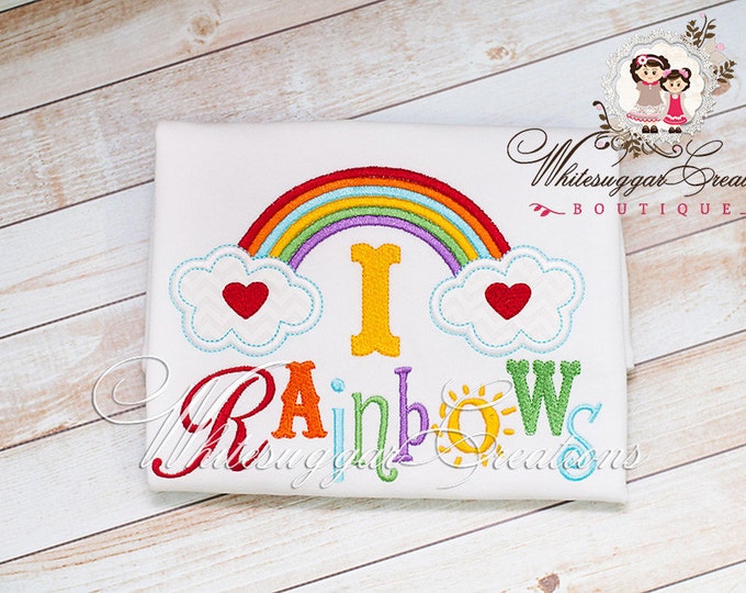 Girls Rainbow Shirts - I love Rainbows Embroidered Shirt - Custom Baby Girl Shirt - Baby Girl Outfit