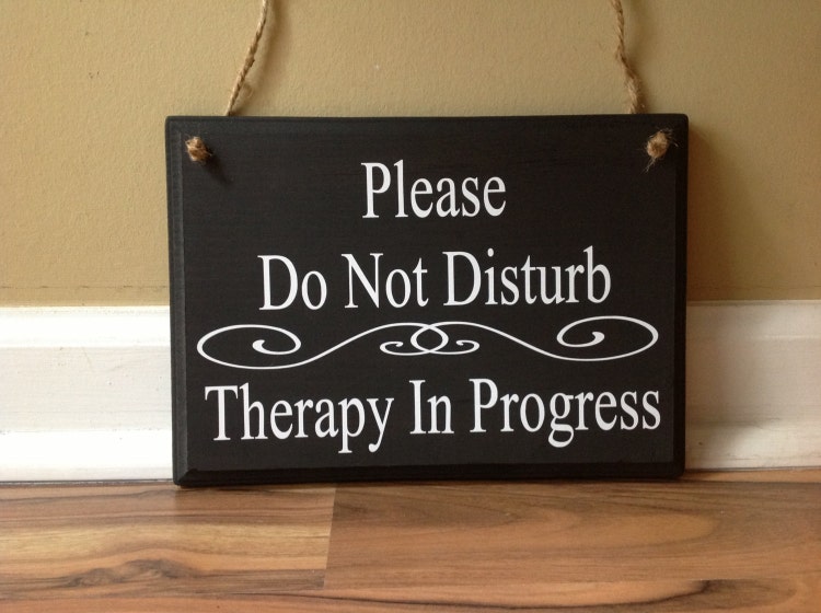 Please Do Not Disturb/Therapy In Progress/Please by  