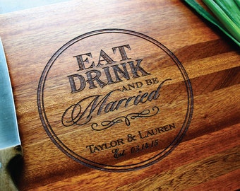 Personalized Couple Cutting Board, Eat Drink & Be Married, Engagement, Bridal Shower, Wedding, Christmas, Personlized Womens Gift